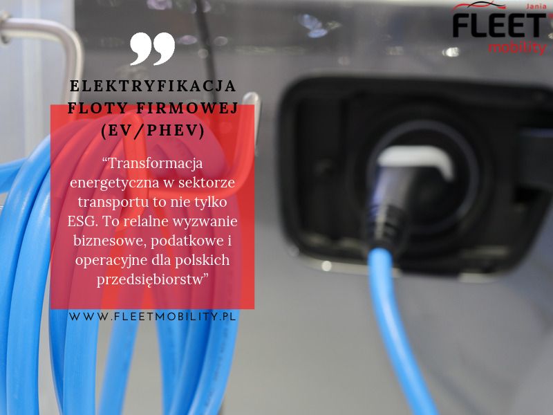You are currently viewing Elektryfikacja floty firmowej (EV/PHEV) – koszty, wyzwania i opłacalność (TCO)